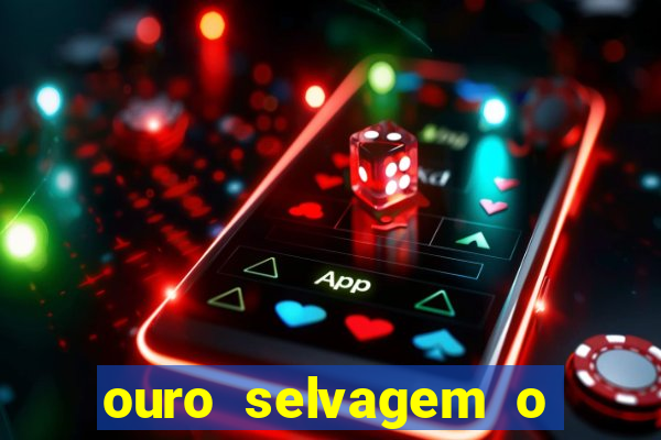 ouro selvagem o que aconteceu na vida real